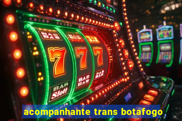 acompanhante trans botafogo